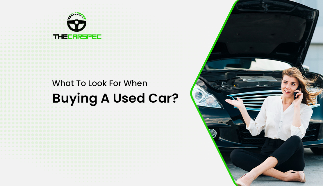 What To Look For When Buying A Used Car